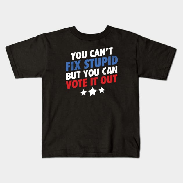 You Can't Fix Stupid But You Can Vote It Out - Grunge version Kids T-Shirt by zeeshirtsandprints